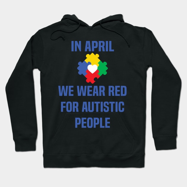 In April We Wear Red For Autistic people acceptance Hoodie by Uniqueify